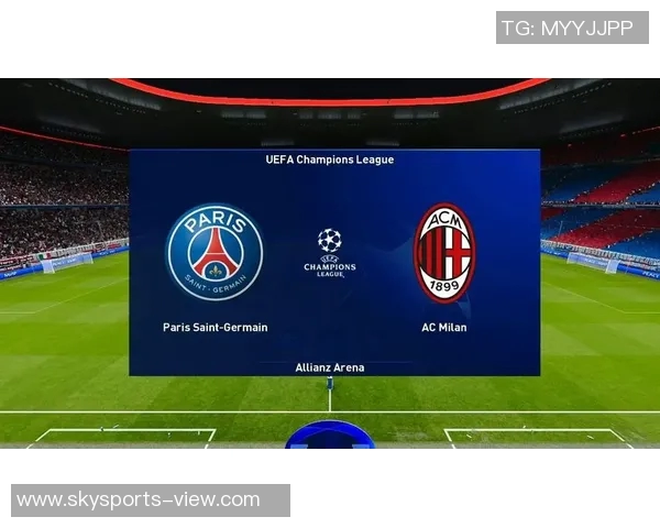 巴黎圣日耳曼强势击败AC米兰晋级世界杯点球大战精彩瞬间回顾